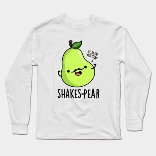 Shakes-pear Cute Pear Fruit Pun Long Sleeve T-Shirt